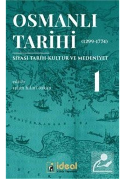 Osmanlı Tarihi 1-Siyasi Tarih Kültür ve Medeniyet 1299-1774- İdeal Kültür Yayıncılık