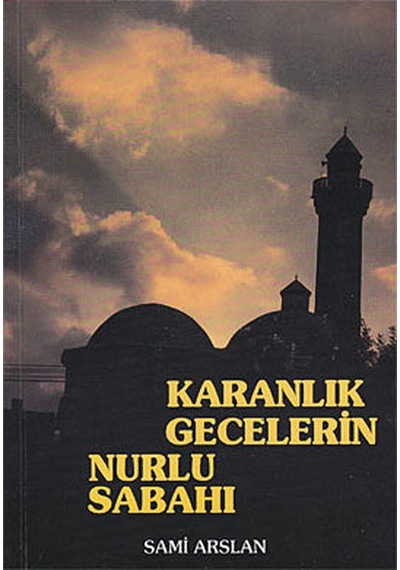 Karanlık Gecelerin Nurlu Sabahı (Cep Boy) - Sami Arslan - Çelik Yayınevi
