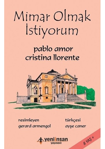 Mimar Olmak İstiyorum - Christina Llorente - Yeni İnsan Yayınevi