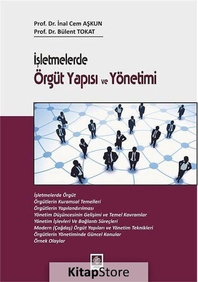 İşletmelerde Örgüt Yapısı ve Yönetimi - İnal Cem Aşkun -  Bülent Tokat - Ekin Basım Yayın