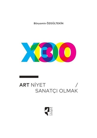 Art Niyet - Sanatçı Olmak - Bünyamin Özgültekin - Hayalperest Yayınevi