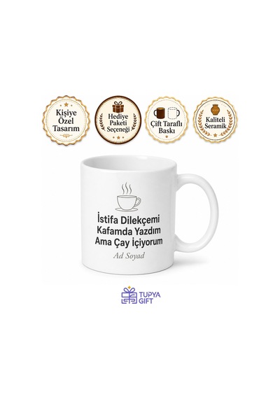 İstifa Dilekçemi Kafamda Yazdım Ama Çay İçiyorum Kupası Hediye Bardak Beyaz / Çok Renkli