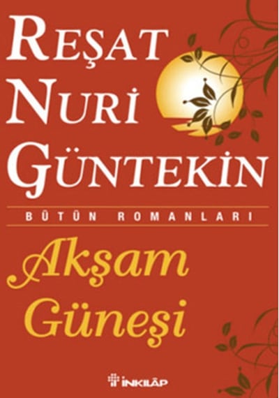 Akşam Güneşi - Reşat Nuri Güntekin - İnkılap Kitabevi