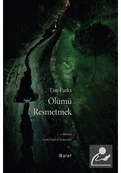 Ölümü Resmetmek - Tim Parks - Alef