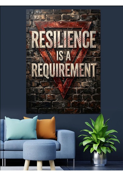 Resilience Is A Requirement Tabelası Dekoratif Kanvas - Mdf Ahşap Tablo