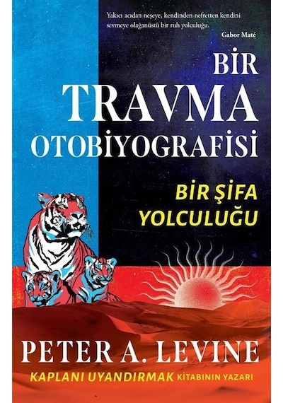 Bir Travma Otobiyografisi / Peter A. Levine