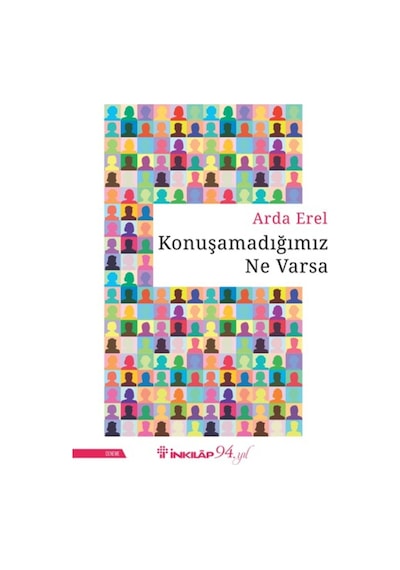 Konuşamadığımız Ne Varsa