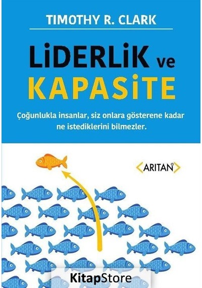 Liderlik ve Kapasite - Timothy R. Clark - Arıtan Yayınevi