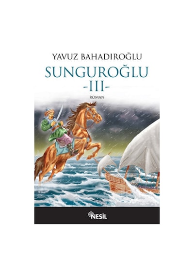 Sunguroğlu 3 - Yavuz Bahadıroğlu - Nesil Yayınları