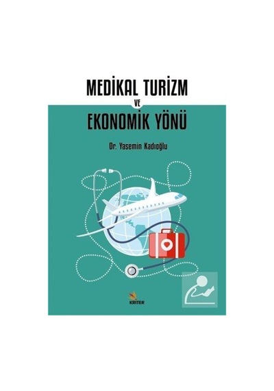 Medikal Turizm ve Ekonomik Yönü - Yasemin Kadıoğlu - Kriter