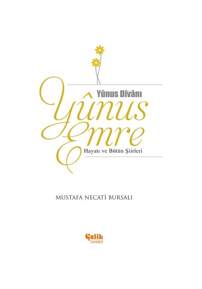 Yunus Emre Hayatı Ve Bütün Şiirleri - Mustafa Necati Bursalı