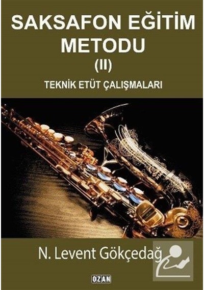 Saksafon Eğitim Metodu 2 - N. Levent Gökçedağ - Ozan Yayıncılık