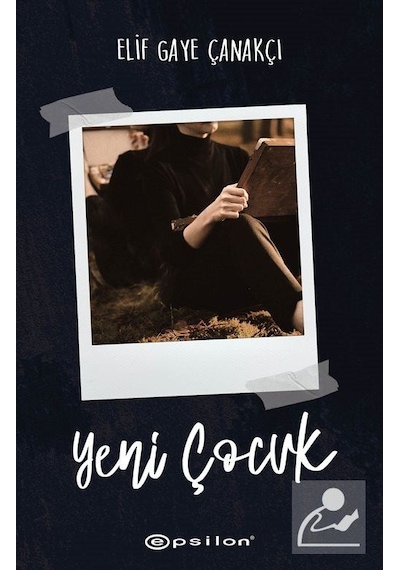 Yeni Çocuk - Elif Gaye Çanakçı - Epsilon Yayınevi