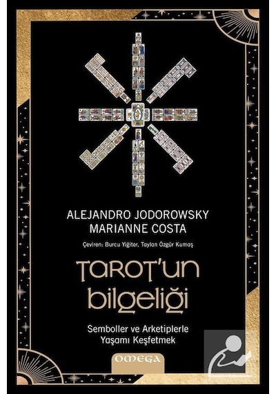 Tarotun Bilgeliği - Sembol ve Arketiplerle Yaşamı Keşfetmek - Alejandro Jodorowsky - Omega