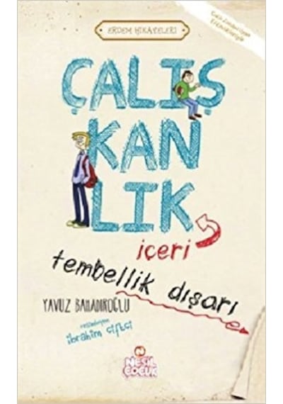 Çalışkanlık İçeri Tembellik Dışarı - Yavuz Bahadıroğlu - Nesil Çocuk Yayınları