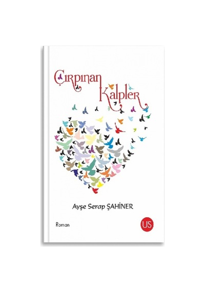 Çırpınan Kalpler - Ayşe Serap Şahiner - Us Yayınları