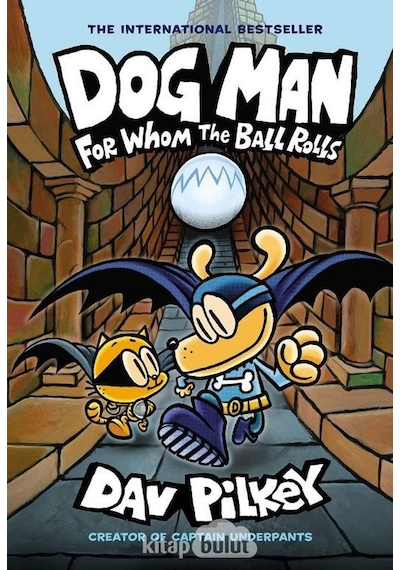 Dog Man: For Whom The Ball Rolls Dog Man 7 Dav Pilkey Schola