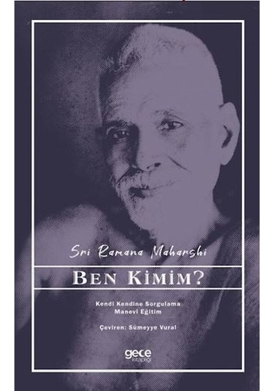 Ben Kimim? - Kendi Kendine Sorgulama Manevi Eğitim - Sri Ramana Maharshi - Gece Kitaplığı