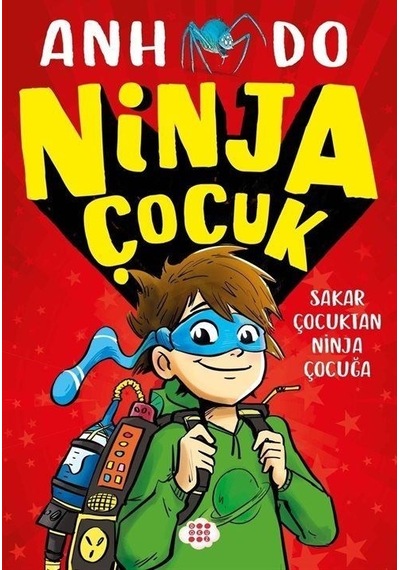 Ninja Çocuk 1 - Sakar Çocuktan Ninja Çocuğa - Anh Do - Dokuz Yayınları