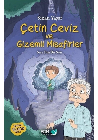 Çetin Ceviz ve Gizemli Misafirler - Sıra Dışı Bir Son - Sinan Yaşar - Fom Kitap