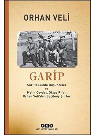 Garip - Şiir Hakkında Düşünceler Ve Melih Cevdet Anday, Oktay Rifat, Orhan Veli Den Seçilmiş Şiirler