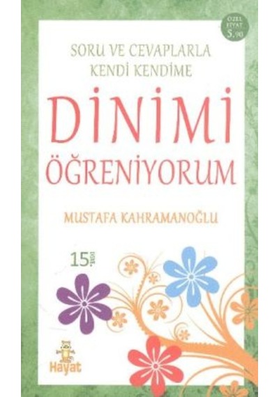 Soru ve Cevaplarla Kendi Kendime Dinimi Öğreniyorum - Mustafa Kahramanoğlu - Hayat Yayıncılık
