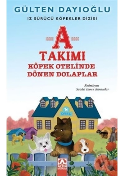 Altın Yayınları Iz Sürücü Köpek Dizisi A Takımı Köpek Otelinde