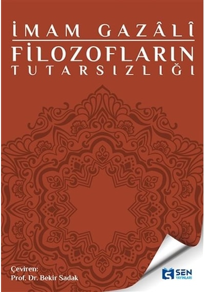 Filozofların Tutarsızlığı - İmam Gazali - Sen Yayınları