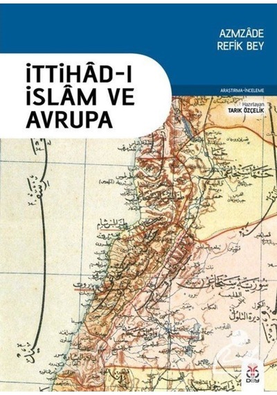 İttihad -ı İslam ve Avrupa  - Azmzade Refik Bey  - DBY Yayınları