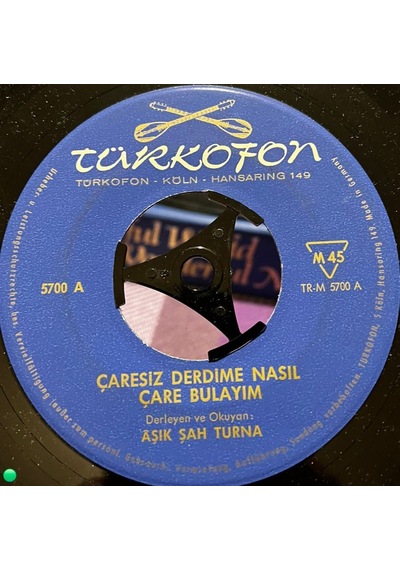 Aşık Şah Turna - Çaresiz Derdime Nasıl Çare Bulayım / Bu Güzel Aşkına Can Kurban Eden 45'lik Plak
