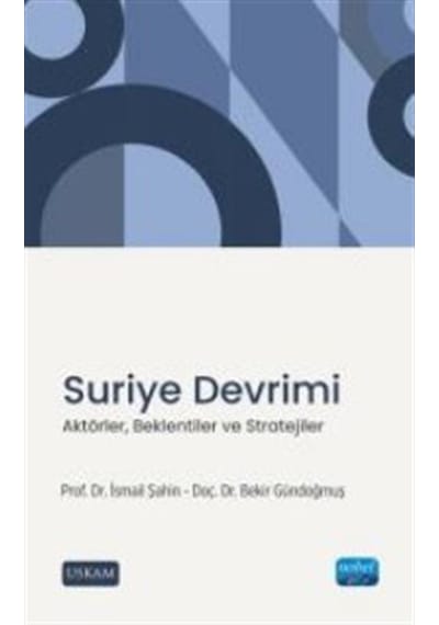Suriye Devrimi - Aktörler, Beklentiler Ve Stratejiler / İsmail...