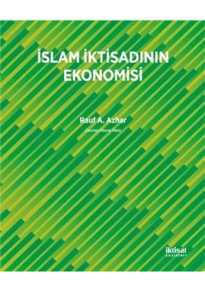 İslam İktisadının Ekonomisi - Rauf A. Azhar - İktisat Yayınları