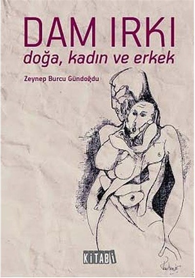Dam Irkı - Zeynep Burcu Gündoğdu - Kitabi Yayınevi