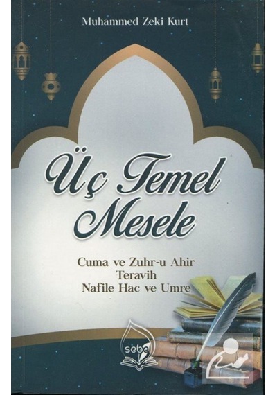 Üç Temel Mesele / Muhammed Zeki Kurt 9786056877452
