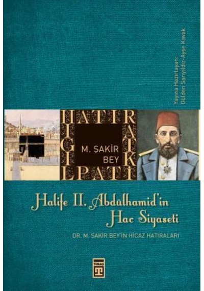 Halife II. Abdülhamit'in Hac Siyaseti- Timaş Yayınları