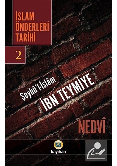 İslam Önderleri Tarihi - 2 - Ebu'l Hasen en- Nedevi - Kayıhan Yayınları