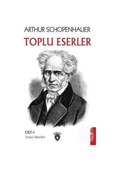 Toplu Eserler Cilt 1 - Arthur Schopenhauer - Dorlion Yayınevi