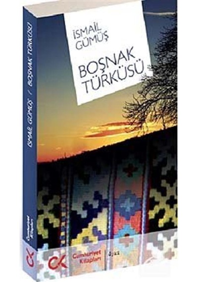 Boşnak Türküsü - İsmail Gümüş - Cumhuriyet Kitapları