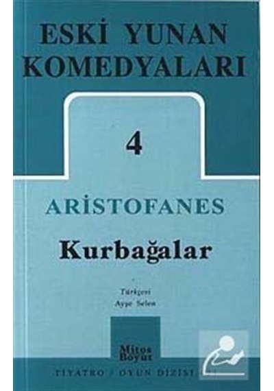 Eski Yunan Komedyaları 4 - Kurbağalar - Aristophanes - Mitos Boyut Yayınları