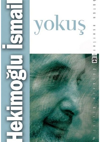 Yokuş - Hekimoğlu  İsmail - Timaş  Yayinlari