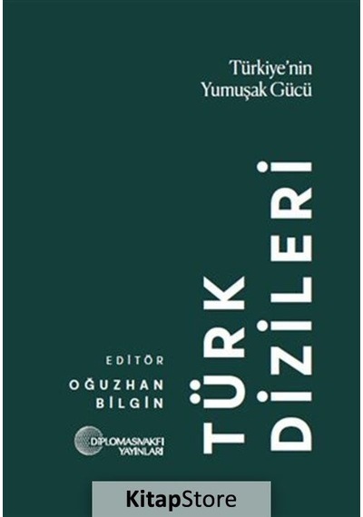 Türk Dizileri: Türkiye'nin Yumuşak Gücü- Diplomasi Vakfı Yayınları