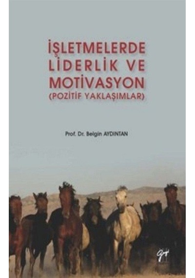 İşletmelerde Liderlik ve Motivasyon (Pozitif Yaklaşımlar) / Be...