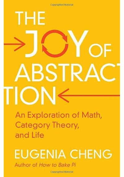 The Joy Of Abstraction: An Exploration Of Math, Category Theory, And Life 103 Ivory