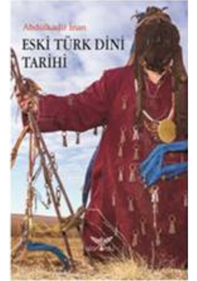 Eski Türk Dini Tarihi - Abdülkadir İnan - Altınordu