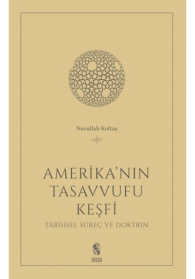 Amerika'nın Tasavvufu Keşfi - Nurullah Koltaş - İnsan Yayınları