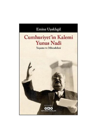 Cumhuriyet'in Kalemi Yunus Nadi - Yaşamı Ve Mücadelesi - Msbu-764530