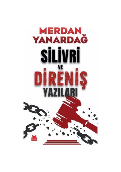 Silivri Ve Direniş Yazıları / Merdan Yanardağ