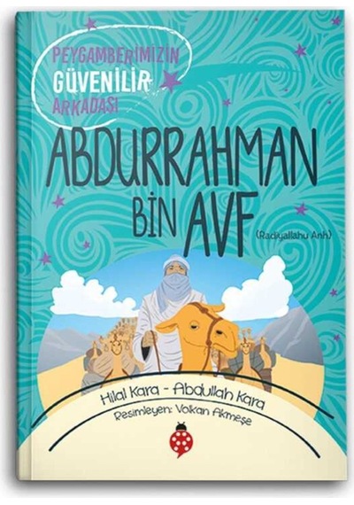 Abdurrahman Bin Avf (R.A.) Peygamberimizin Güvenilir Arkadaşı 9786052236642