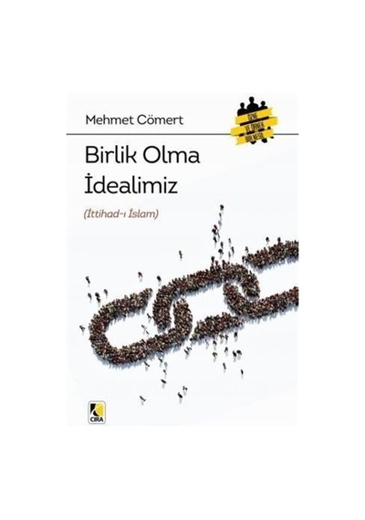 Birlik Olma İdealimiz - Mehmet Cömert - Çıra Yayınları
