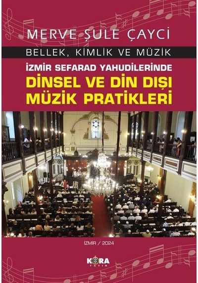 İzmir Sefarad Yahudilerinde Dinsel Ve Din Dışı Müzik Pratikler...